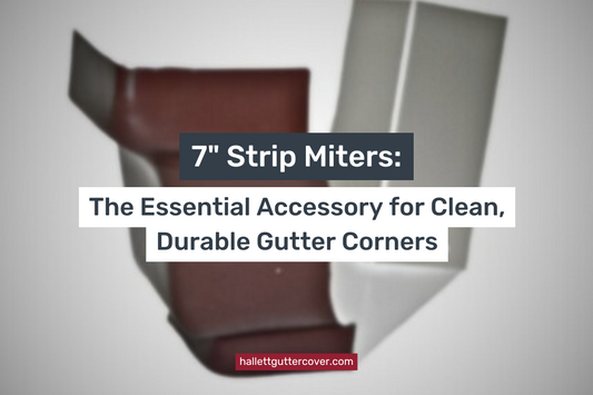 7" Strip Miters: The Essential Accessory for Clean, Durable Gutter Corners