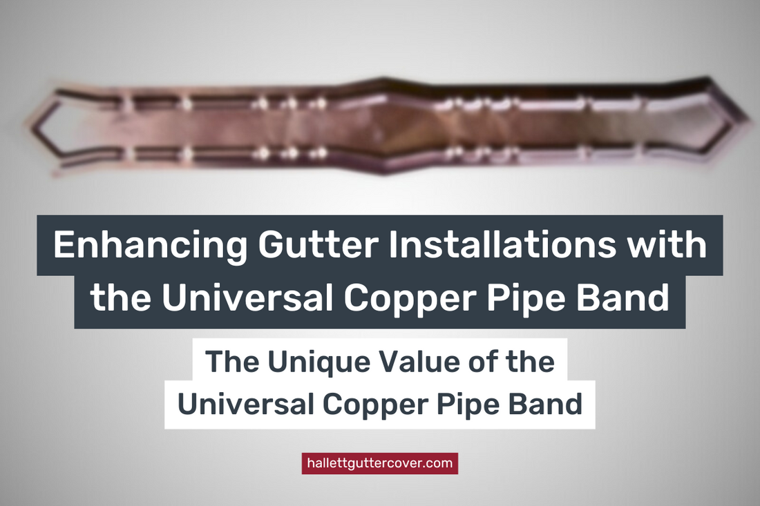 Enhancing Gutter Installations with the Universal Copper Pipe Band