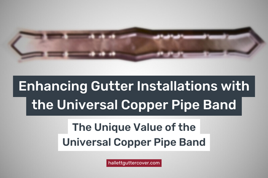 Enhancing Gutter Installations with the Universal Copper Pipe Band