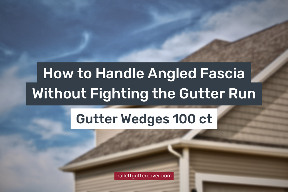 How to Handle Angled Fascia Without Fighting the Gutter Run