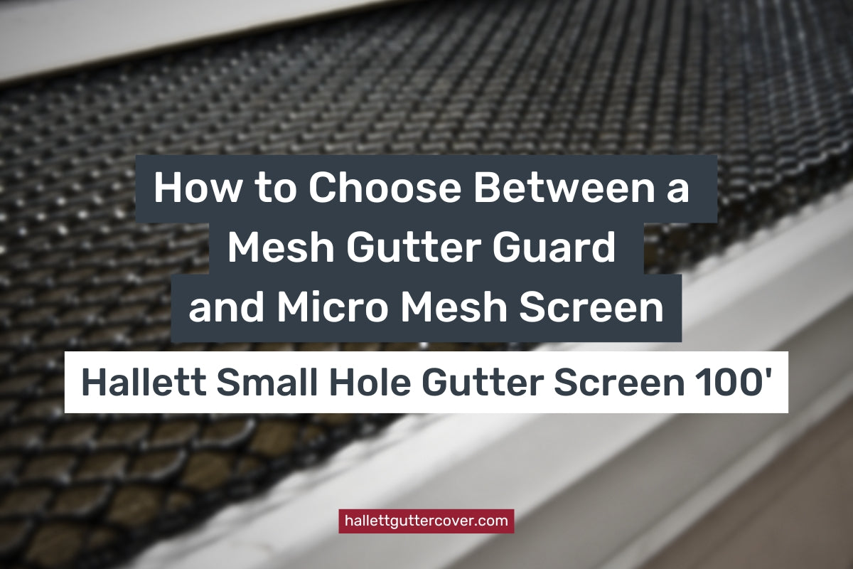 How to Choose Between a Mesh Gutter Guard and Micro Mesh Screen ...